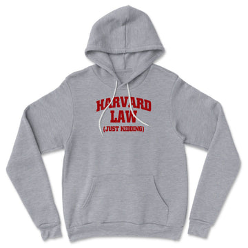Harvard Law, Just Kidding Hoodie in Athletic Heather color